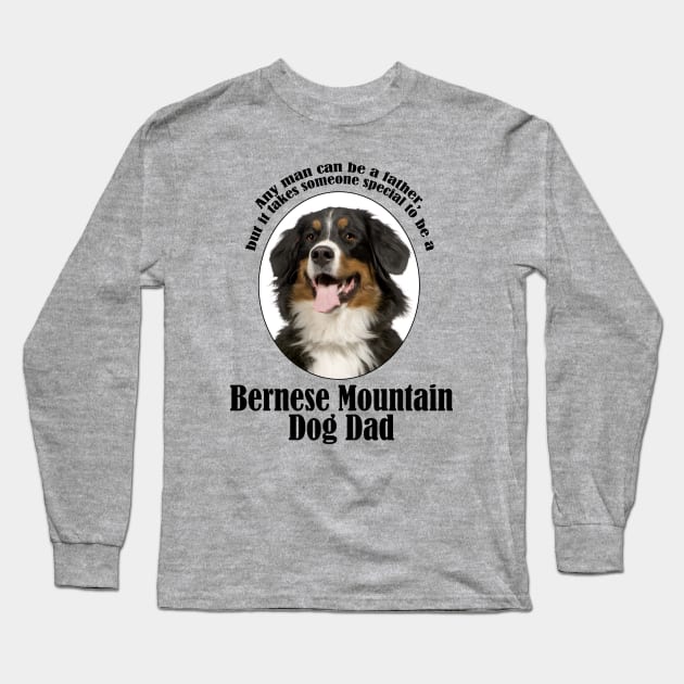 Bernese Mountain Dog Dad Long Sleeve T-Shirt by You Had Me At Woof